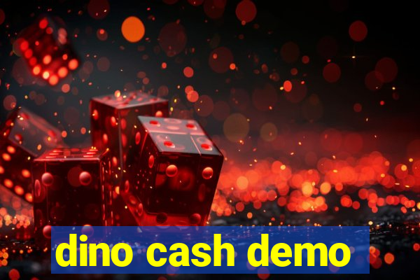 dino cash demo